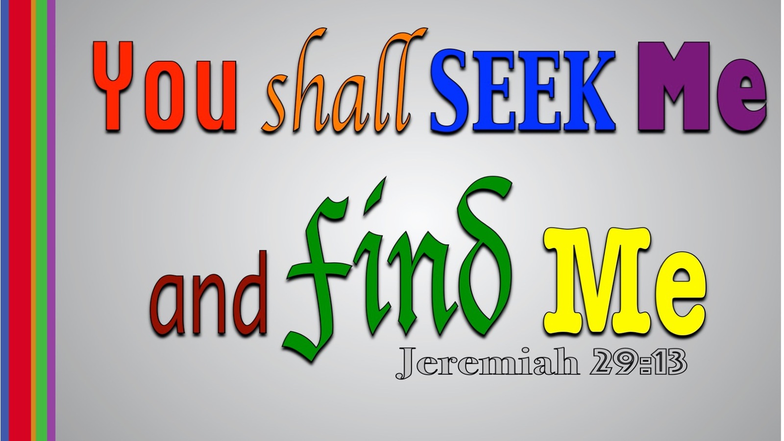 Jeremiah 29:13 You Shall Seek Me And Find Me (gray)